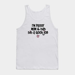 I'm Proof Mum & Dad Did A Good Job Funny Baby Quote Tank Top